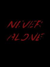 Never Alone