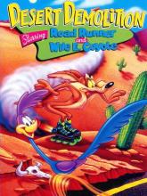 Desert Demolition Starring Road Runner and  Wile E. Coyote