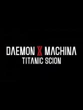 Daemon X Machina: Titanic Scion