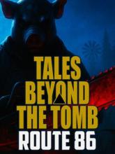 Tales Beyond The Tomb - Route 86