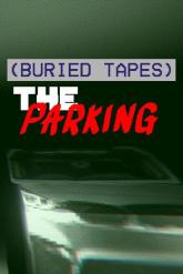 (BURIED TAPES) The Parking