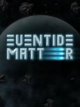 Eventide Matter on PC (Steam) Eventide Matter