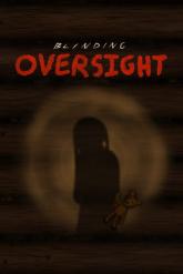 Blinding Oversight on PC (Steam) Blinding Oversight