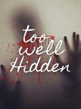 Too Well Hidden