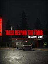 Tales Beyond The Tomb - No Witnesses on PC (Steam) Tales Beyond The Tomb - No Witnesses