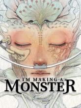 I'm Making a Monster